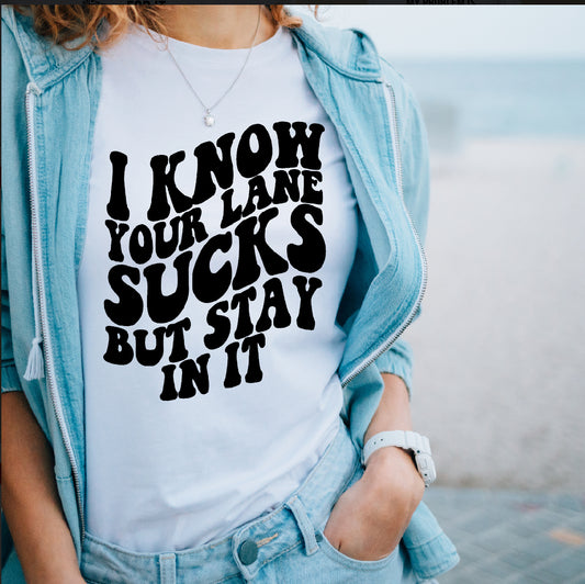 Your Lane Sucks T-shirt